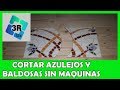 Cortar azulejos sin máquinas y con forma