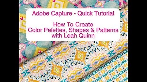 Adobe Capture App Tutorial on Creating Color Palettes, Vectors & Patterns w. Your Art by Leah Quinn