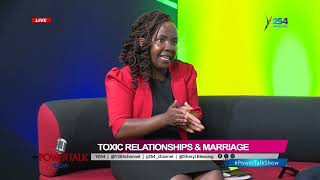 Toxic Relationships and Marriages || #powertalkshow #y254channel