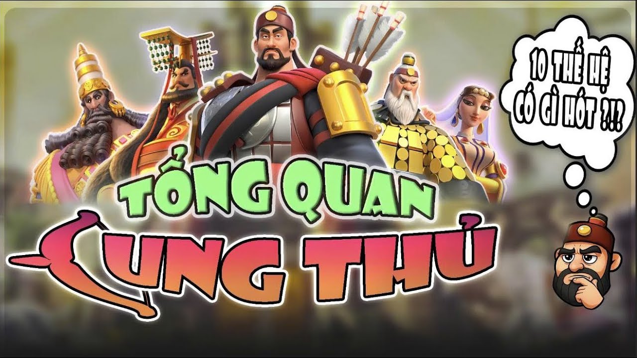 Tổng quan CUNG THỦ sau 10 thế hệ - Trung thành Sát thương Kỹ năng