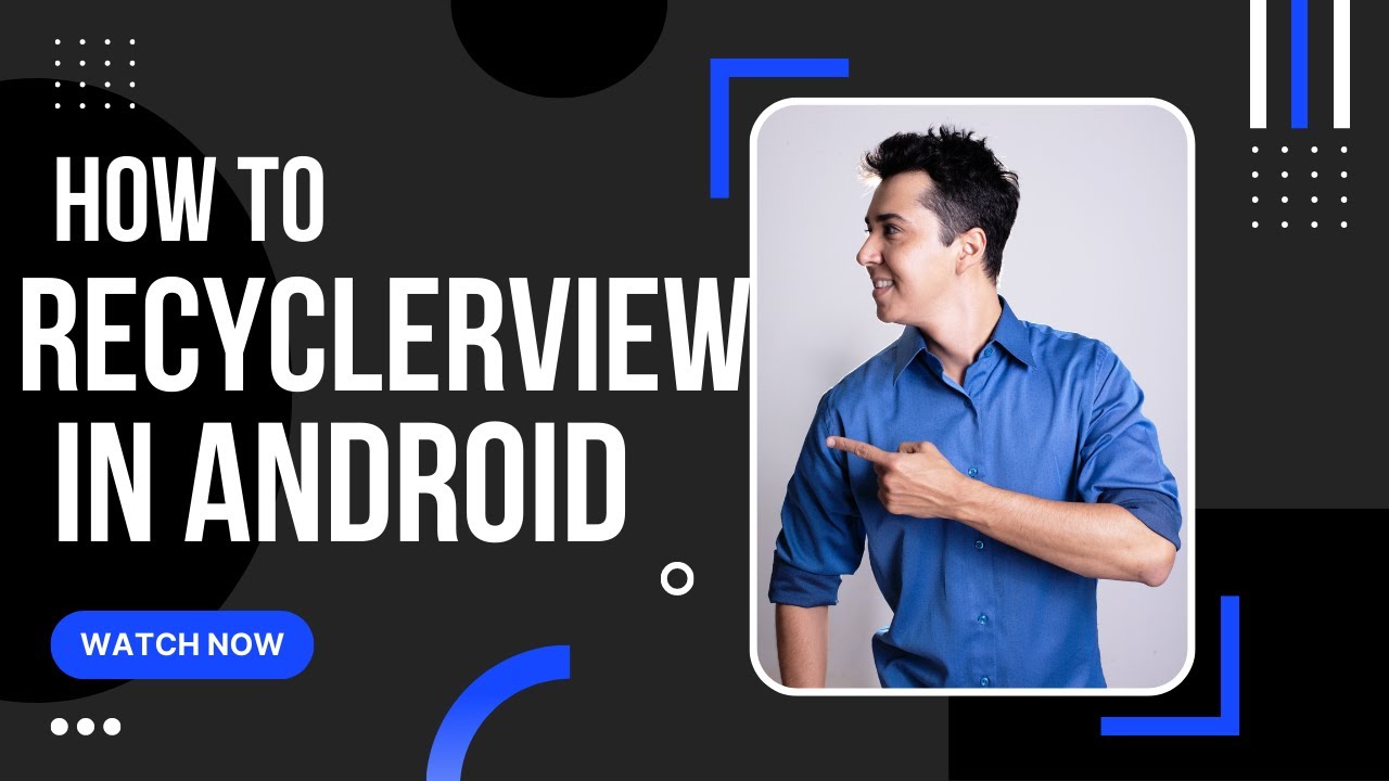 Recycler View in Android Studio Explained with Example