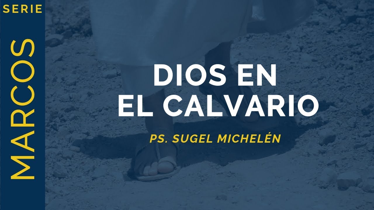 Dios en el Calvario | Marcos 