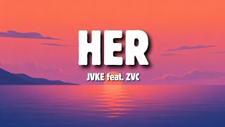 JVKE - her (Lyrics) feat. ZVC | The Vocal Loop