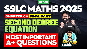 SSLC Maths 2025 | Chapter 4: Second Degree Equation | Most Important A+ Questions | Xylem SSLC
