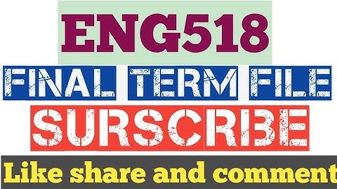 Eng518 Final term preparation file 2024