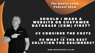 Should I Make a Website Or Customer Database CRM First? | #3 Costs / #4 Best Solution For Beginners