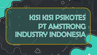 KISI KISI PSIKOTES PT AMSTRONG INDUSTRY INDONESIA