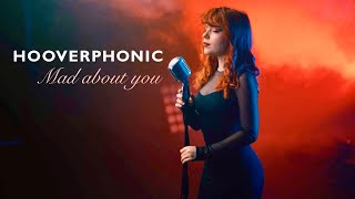 Hooverphonic - Mad About You By Andreea Munteanu
