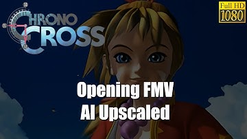 Chrono Cross Opening FMV - HD (AI Upscaled)