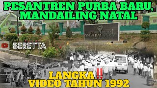 VIDEO LANGKA‼️|| PESANTREN MUSTHAFAWIYAH PURBA BARU TAHUN 1992