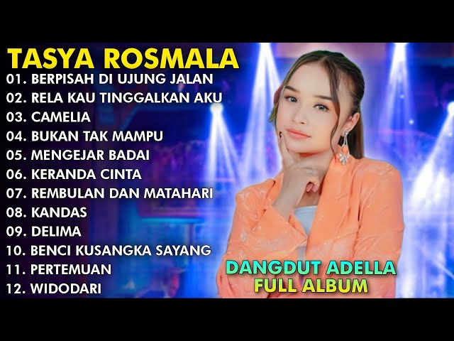 BERPISAH DIUJUNG JALAN, RELA KAU TINGGALKAN AKU - TASYA ROSMALA FULL ALBUM TERPOPULER ADELLA 2024 class=