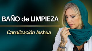 😍JESHUA Canalización.🧘BAÑO de limpieza.🫂