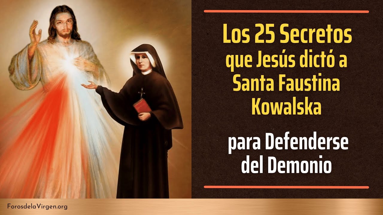 Los 25 Secretos que Jesús dictó a Santa Faustina Kowalska para defenderse del Demonio