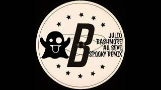 JULIO BASHMORE - AU SEVE (SPOOKY 'TRAP SAP' REMIX) (2014)