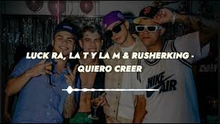 Quiero Creer ✘ Luck Ra ✘ La T y la M ✘ Rusherking ✘ SABON DJ