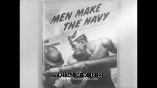 U.S. NAVY WORLD WAR II RECRUITING FILM   MEN MAKE THE NAVY 21742