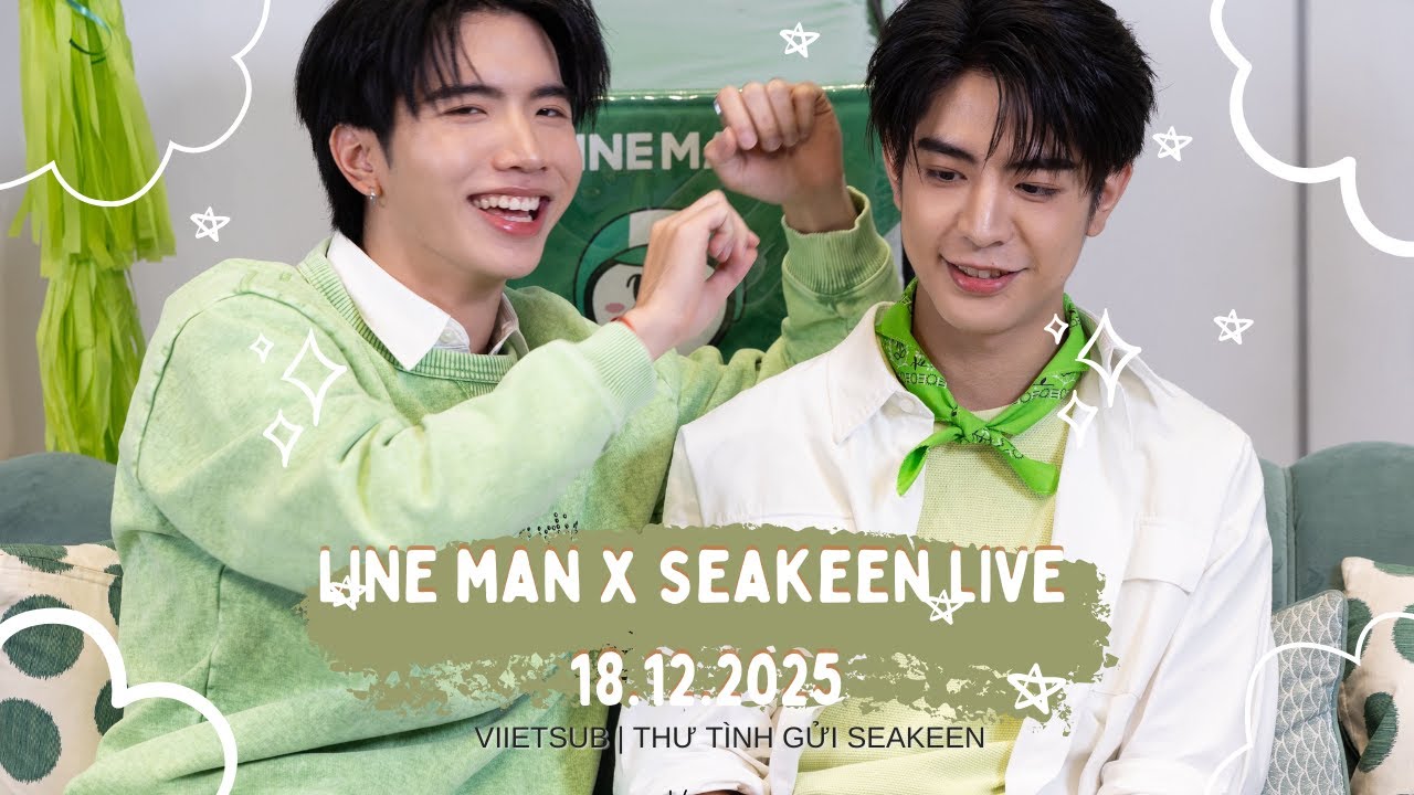 [VIETSUB] LINEMAN X SeaKeen live 251218