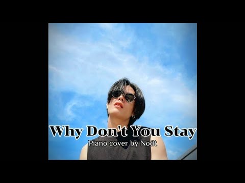 Why Don't You Stay - Jeff Satur (Piano cover by Nodt )  KinnPorsche The Series OST