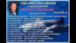 THE DOLPHIN MIXES - VARIOUS ARTISTS - ''MIGHTY-ANTHEMS'' (VOLUME 21)