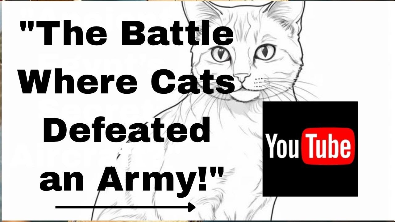 The Battle of Pelusium: When Cats Became Weapons of War