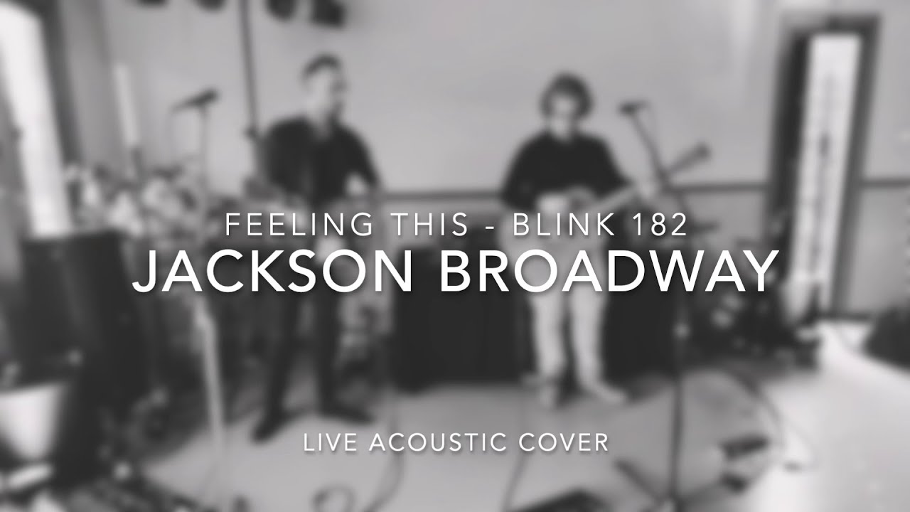 Feeling This by Blink 182 - Jackson Broadway (Live Acoustic Cover)