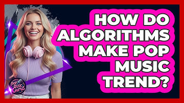 How Do Algorithms Make Pop Music Trend?