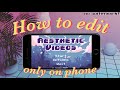 how I edit youtube videos on my phone [vllo + capcut]