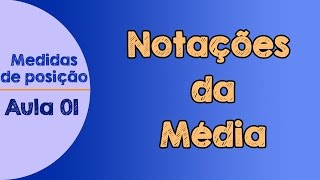 #01 - Notation for sample mean and population mean