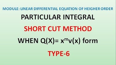 Particular Integral of  Q(x) = x^m .V(x) form/Type-6/ video-1(method ) in English