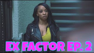EX FACTOR Episode 2