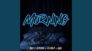 Morning (feat. Ja1cob, 42Nep & chu)