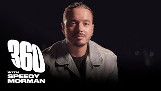 J Balvin On Surviving a Robbery, Fatherhood Fears & 'The Boy From Medellin' | 360 with Speedy Morman