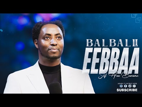 Balballi Eebbaa Siif Haa Banamu Prophet Meserat Taye Araratvworldwide 
