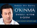 "O`KINMA" OVOZLI KITOB | 6-QISM