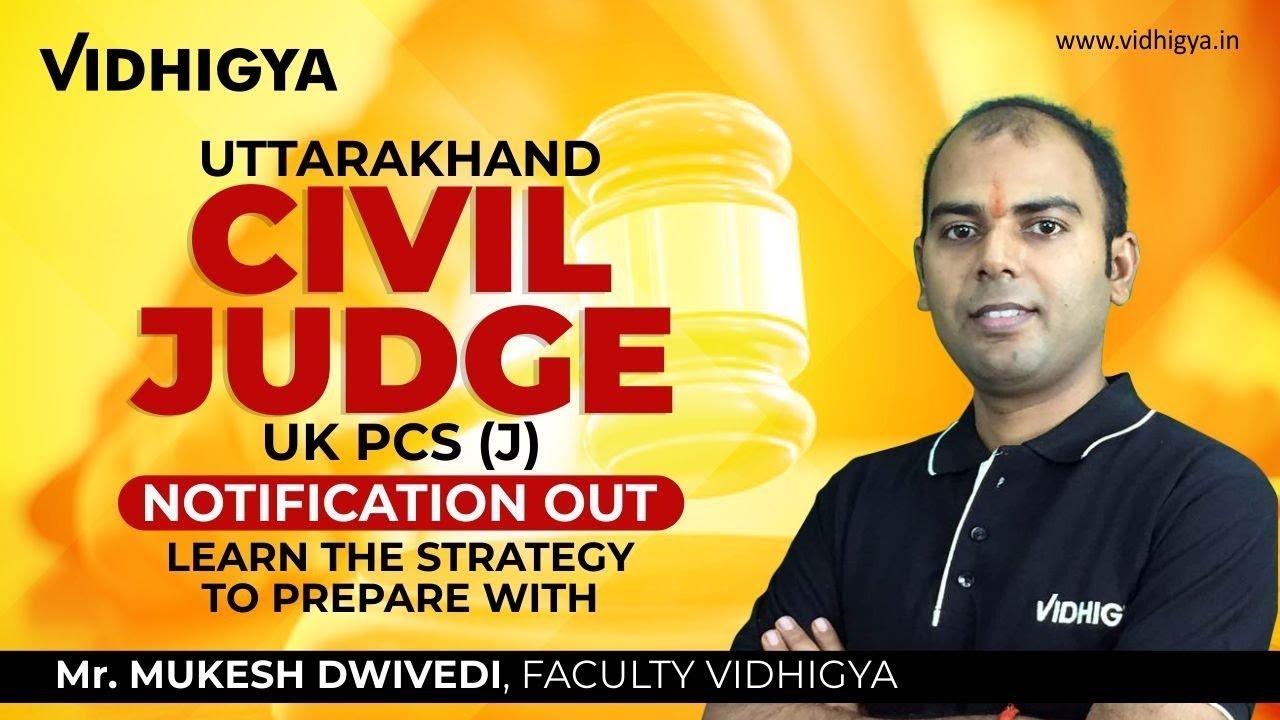 UK CJ  UK PCS J Notification Out  Strategy to prepare with Mr  Mukesh Dwivedi Faculty, Vidhigya