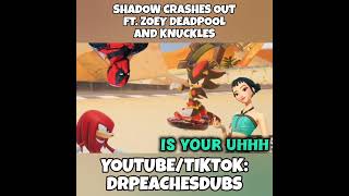 SHADOW CRASHES OUT Ft. Zoey Deadpool and Knuckles #sonic #kpopdemonhunters #deadpool