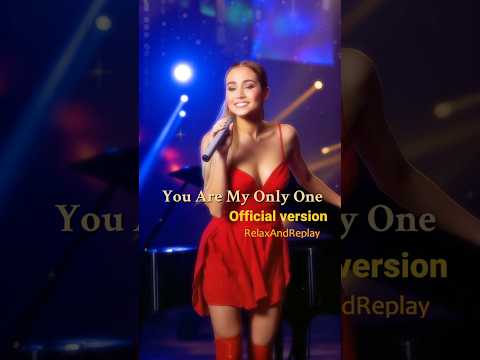 You Are My Only One Official Version RelaxAndReplay 