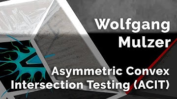 Wolfgang Mulzer “Asymmetric Convex Intersection Testing (ACIT)” | MLC 