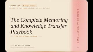 Certified AI Practitioner: The Complete Mentoring and Knowledge Transfer Playbook