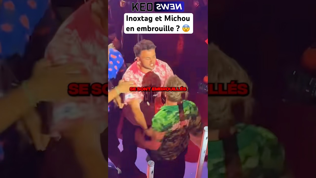 INOXTAG ET MICHOU EN EMBROUILLE ? 😨 (La fin du duo…) #shorts #drama #inoxtag #michou #tiktok