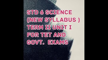 TN samacheer std 6 science, term II, unit I for TET, CTET,police and other govt  exams