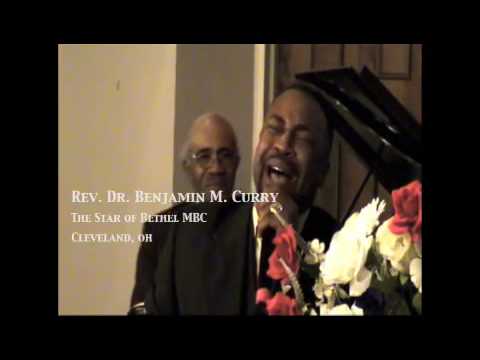 Rev. Benjamin M. Curry-The Star of Bethel MBC, Cleveland, OH