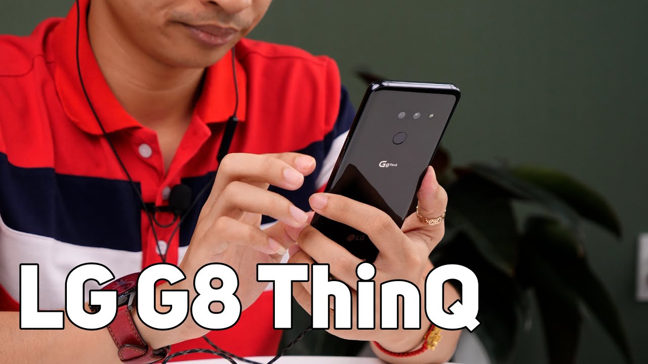 5 triệu mua LG G8 ThinQ để giải trí? Có nên mua không?