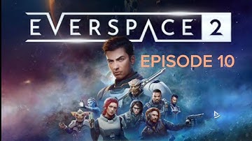Everspace 2 Ep 10 | Running The Wheel