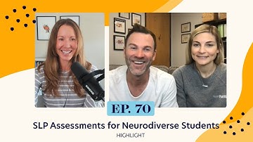Informal & Standardized Speech Assessments for Neurodiverse Students | Ep. 70 | Highlight