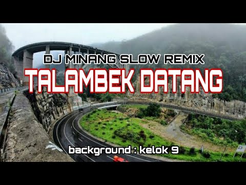 DJ MINANG TERBARU SLOW REMIX || TALAMBEK DATANG 🎶