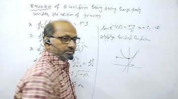 BSC Sem.(4);(Mechanics), Equation of a uniform heavy string hangs freely under the action of Gravity