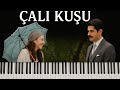 Çalıkuşu Piano Version Of The Turkish Series Soundtrack Çalıkuşu Piano Version Of The Turkish Series Soundtrack