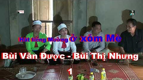 Hát tiếng Mường ở xóm Mè:  Bùi Thị Nhưng & Bùi Văn Được   p1