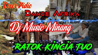 Ratok kincia tuo Remix, Dancer Ala Afrika Dj minang music